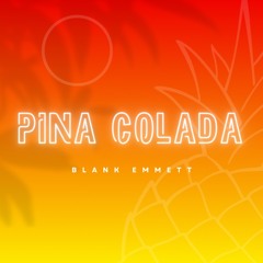 Blank Emmett - Pina Colada