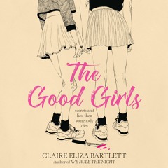 THE GOOD GIRLS by Claire Eliza Bartlett