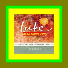 eBook  PDF Luke Bible Study Guide plus Streaming Video Gut-Level Compassion (Beautiful Word Bible St