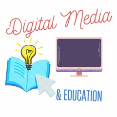 Digital Media & Education