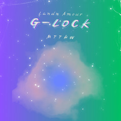 Landn Amour - G-Lock (Prod. MTTHW)