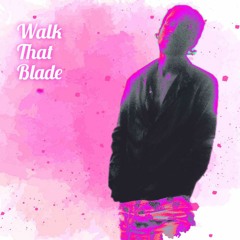 thiirteen -walk that blade