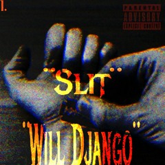 Will Django - ¨Slit¨