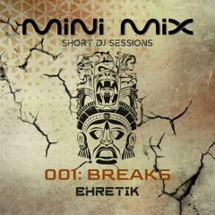 Ehretik - Mini Mix 01: Breaks