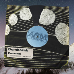 BOMBORAK - Perreando (Original Mix)