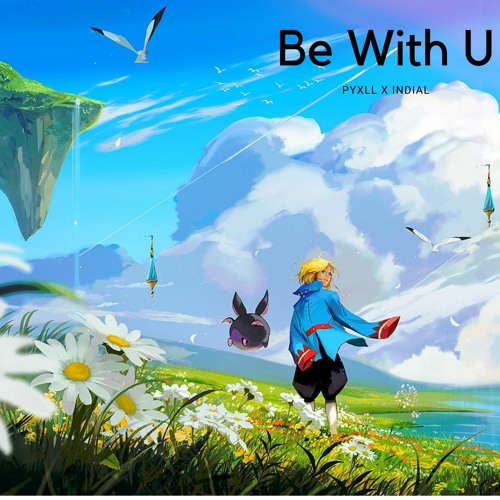 Pyxll x Indial - Be With U