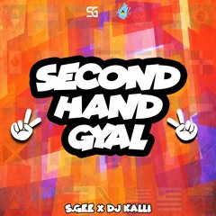 S.GEE X DJ KALLI - SECOND HAND GYAL