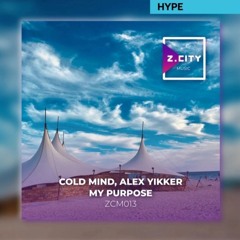 Cold Mind, Alex Yikker  - MY PURPOSE( Original Mix)