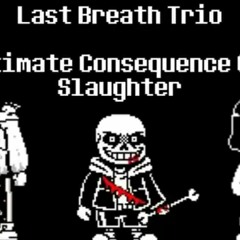 Last Breath Trio Phase 2 The Ultimate Consequence Of Your Slaughter  Take By  Viperx2 (320 kbps).mp3