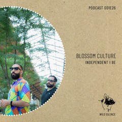 Wild Silence S01 I 26: Blossom Culture