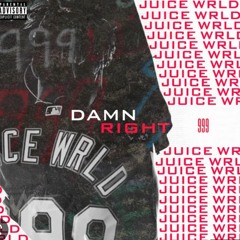 Damn Right - Juice WRLD (Unreleased)[Prod.Kale Jacob]