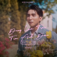 Đừng Làm Trái Tim Anh Đau - Sơn Tùng M-TP (KiENP Mix MasUp)