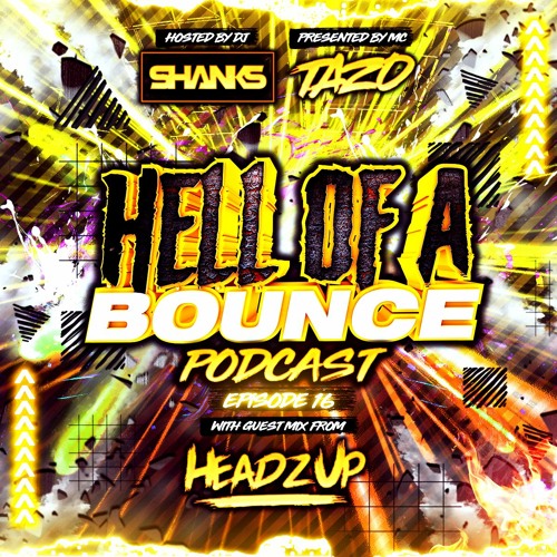 HELL OF A BOUNCE PODCAST EP 16 - GUEST MIX - HEADZUP