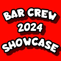 BAR CREW 2024 SHOWCASE