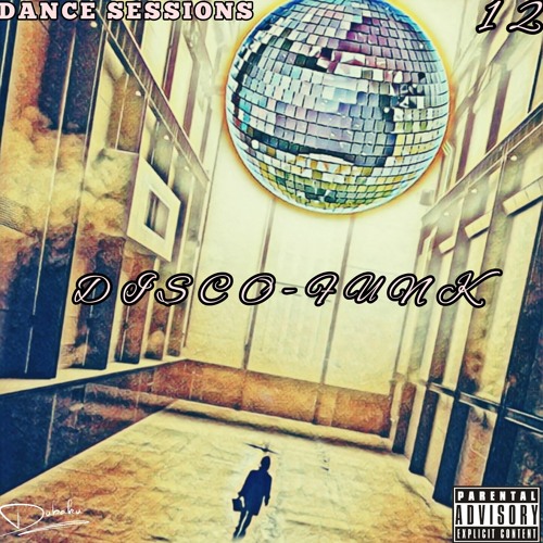Dance Sessions Vol. 12 Disco-Funk Edition (Feat P Disc Mach. Zapp, K.Minogue, A-Trak, Gwen McCrae)