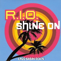 R.I.O -Shine On - Ehud Saban Gold Remix 2021