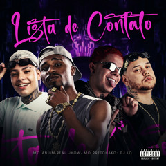 LISTA DE CONTATO - MC PRETCHAKO, MC ANJIM, REAL JHOW & DJ LC