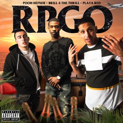 Pooh Hefner, Brill 4 The Thrill & Playa Red - RPGO