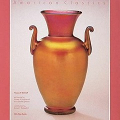 PDF Frederick Carder and Steuben Glass American Classics (A Schiffer Book for Collectors)