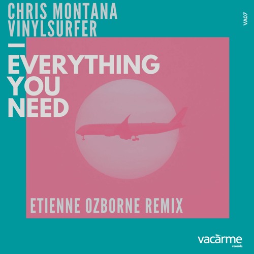 [EXCLUSIVE PREMIERE] Chris Montana, Vinylsurfer - Everything You Need (Etienne Ozborne Remix)