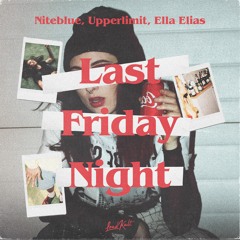 Niteblue, Upperlimit, Ella Elias - Last Friday Night
