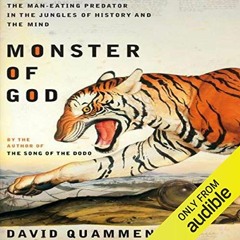 Read ❤️ PDF Monster of God by  David Quammen,Brian Holsopple,Audible Studios