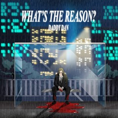 What's The Reason?