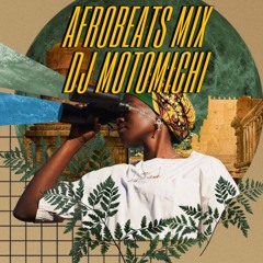 NEW AFROBEATS MIX by DJ MOTOMICHI