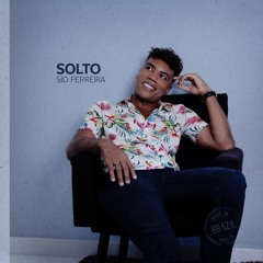 Sid Ferreira - Solto
