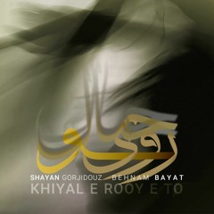 Khiyale Rooye To (Feat. Behnam Bayat)