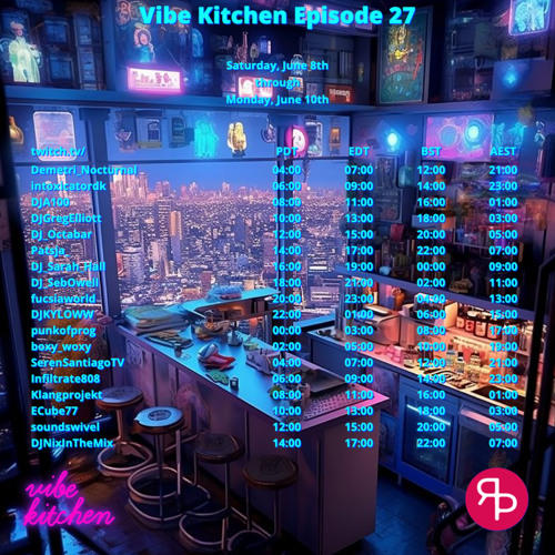 Vibe Kitchen, Episode 27 | @DJGregElliott - 2024.06.08