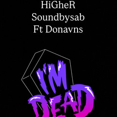 HiGheR Ft Donavns
