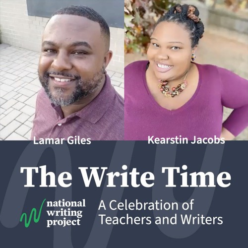 Stream episode The Write Time with Author Lamar Giles and Educator Kearstin  Jacobs by NWP Radio podcast | Listen online for free on SoundCloud
