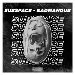 5UBSPACE - BADMANDUB [FREE]