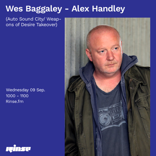 Wes Baggaley - Alex Handley (Auto Sound City/Weapons of Desire Takeover) - 09 September 2020
