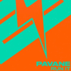 Pavane - Run It