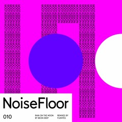 PREMIERE: Beon Deep - Rain on The Moon (Original Mix)[Noisefloor Records]