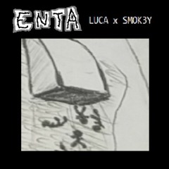 ENTA (FT. SMOK3Y TH3 B3AR)