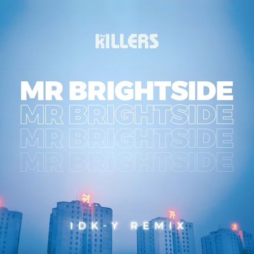 Stream The Killers - Mr. Brightside (IDK-Y HYPERTECHNO Remix) by