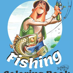 [DOWNLOAD] EPUB 🧡 Fishing Coloring Book: Fishing Colouring Book for Adults and Kids