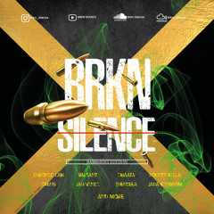 BRKN Silence - Bashment Edition