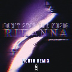 Dont Stop The Music (North Remix)