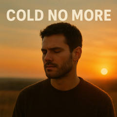 Cold No More