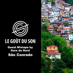 São Conrado // Guest Mixtape By Gare Du Nord for Le Goût Du Son