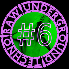 Raw!Underground!Techno#6