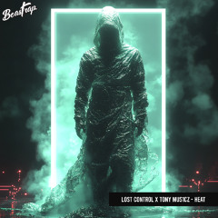 Lost Control x T0NY MUS1CZ - Heat