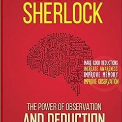 (Download❤️eBook)✔️ Becoming Sherlock: The Power of Observation & Deduction Full Audiobook