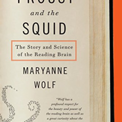 [GET] EBOOK 💖 Proust and the Squid: The Story and Science of the Reading Brain by  M