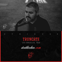 DTMIX260 - Truncate [Los Angeles, USA]