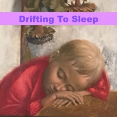 Drifting To Sleep